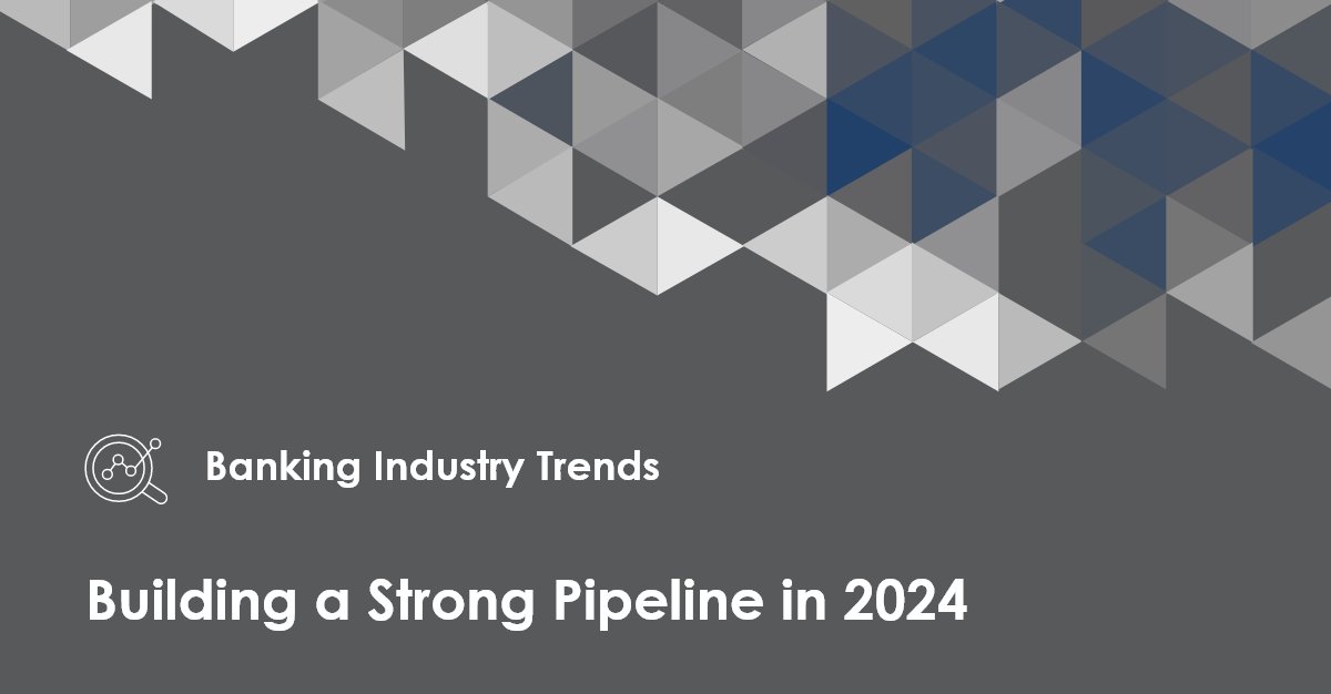 Building A Strong Pipeline In 2024 Blog Baker Hill   Building A Strong Pipeline In 2024 